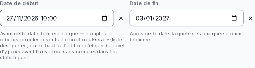 Les deux champs de l'éditeur de quête : date de début du 27 novembre 2026 à 10 h, date de fin du 3 janvier 2027, avec leurs textes d'aide.
